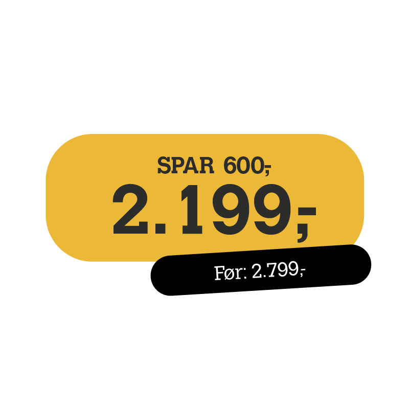 Pris: 2.199 kr. Spar 600 kr. Før 2.799