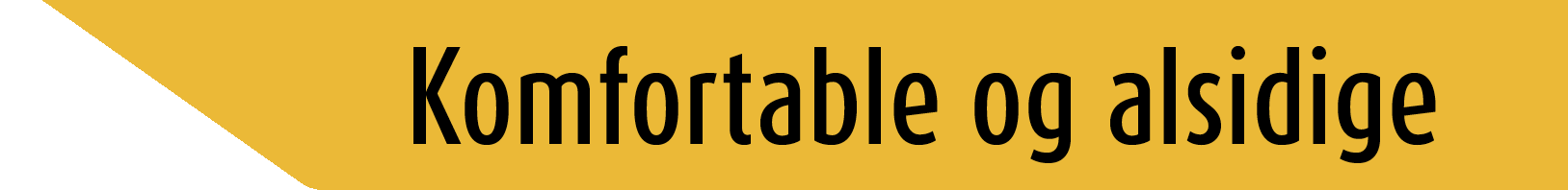 Komfortable og alsidige